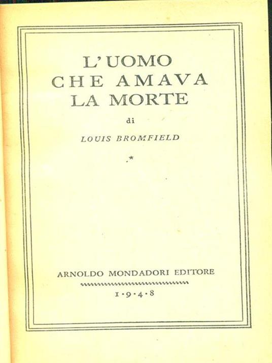 L' uomo che amava la morte - Louis Bromfield - 4