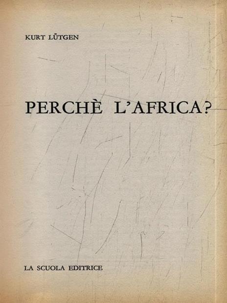 Perchè l'Africa? - Kurt Lutgen - 4