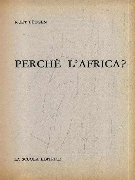 Perchè l'Africa? - Kurt Lutgen - copertina