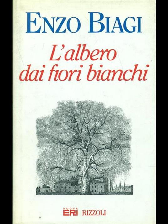 L' albero dai fiori bianchi - Enzo Biagi - 10