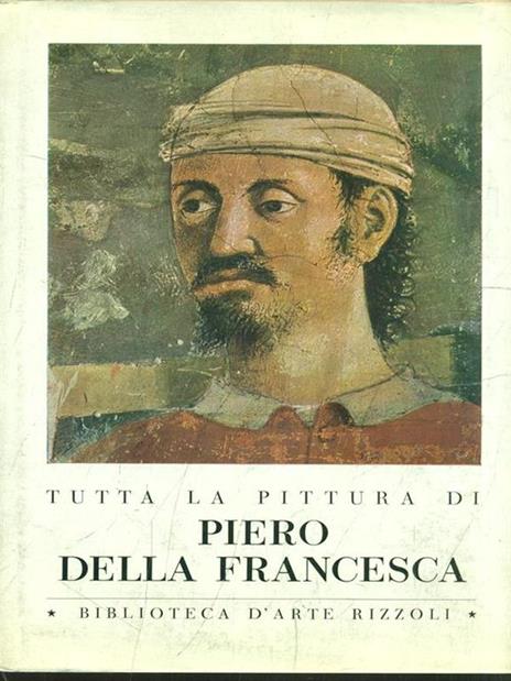 Tutta la pittura di Piero della Francesca - Piero Bianconi - copertina