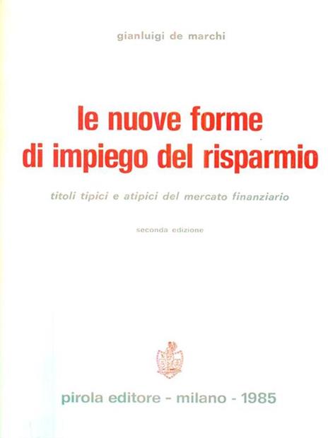 Le nuove forme di impiego del risparmio. Seconda edizione - Gianluigi Marchi - 8