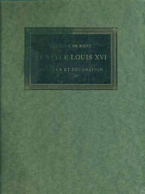 Le style Louis XVI - Seymour de Ricci - 5