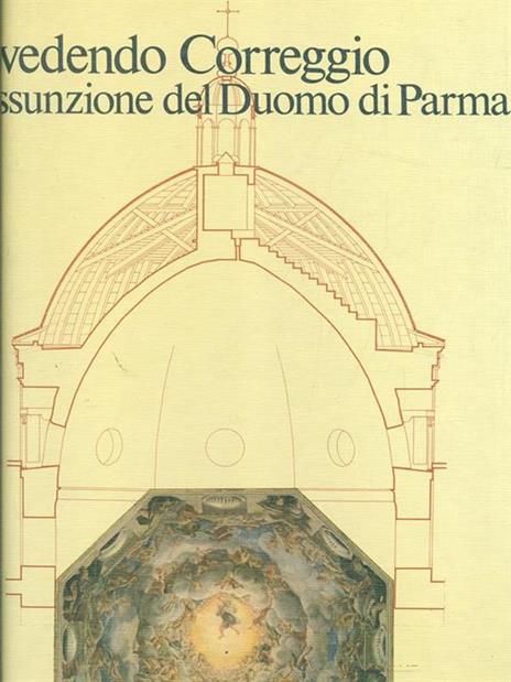 Rivedendo Correggio. L' Assunzione del duomodi Parma - 6