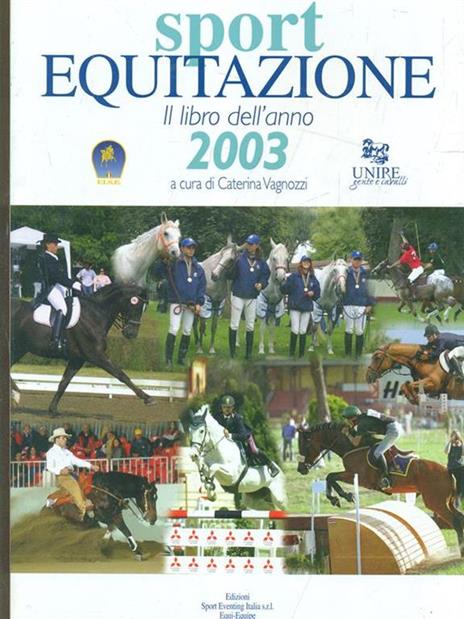 Sport equitazione. Il libro dell'anno 2003 - Caterina Vagnozzi - 4