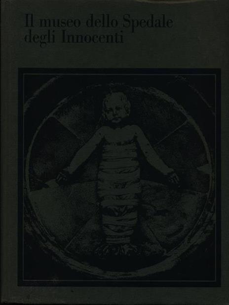 Il museo dello Spedale degli Innocenti - Luciano Bellosi - copertina