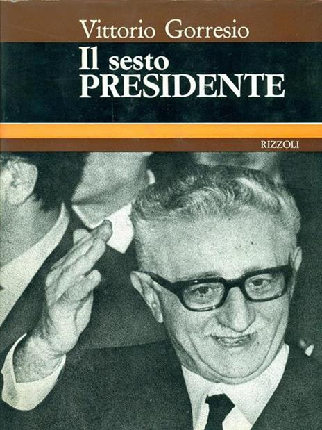Il sesto Presidente - Vittorio Gorresio - 3