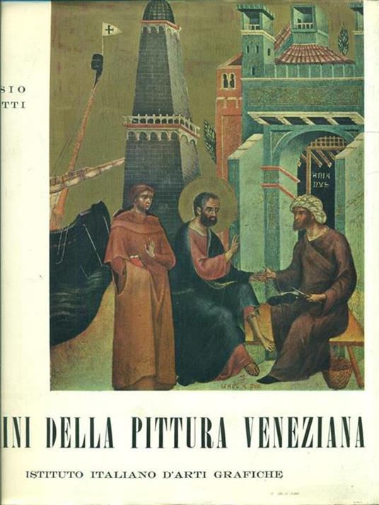 Origini della pittura veneziana - Terisio Pignatti - 5