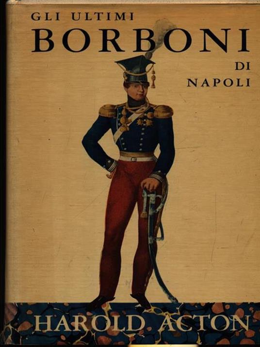 Gli ultimi Borboni di Napoli - Harold Acton - 3