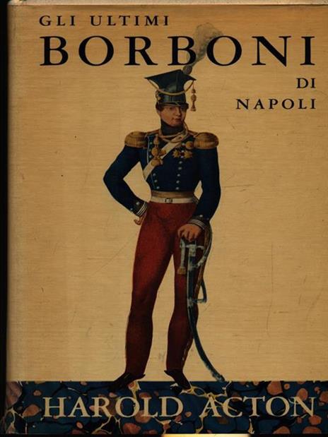 Gli ultimi Borboni di Napoli - Harold Acton - copertina