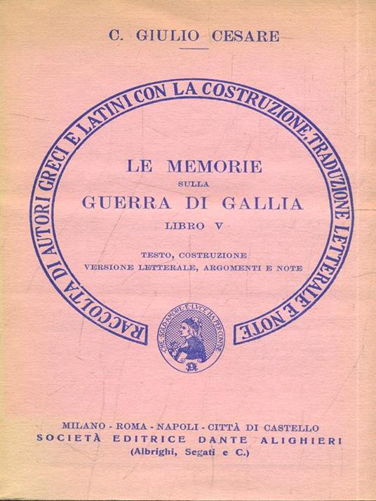 memorie sulla guerra di Gallia libro V - C. Giulio Cesare - 2