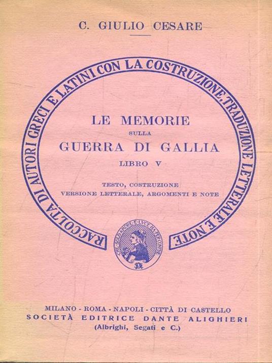 memorie sulla guerra di Gallia libro V - C. Giulio Cesare - 10