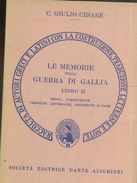 Le memorie sulla guerra di Gallia. Libro 2º. Versione interlineare - Gaio Giulio Cesare - 3