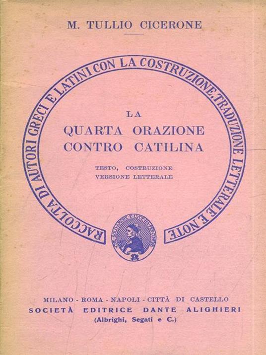 La quarta orazione contro Catilina - M. Tullio Cicerone - Libro Usato -  Società Editrice Dante Alighieri - Raccolta di autori latini | IBS