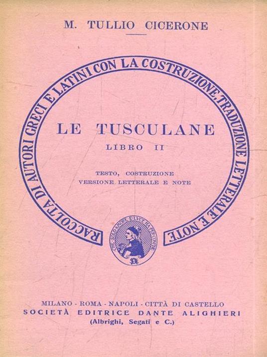 Le tusculane libro II - M. Tullio Cicerone - 2