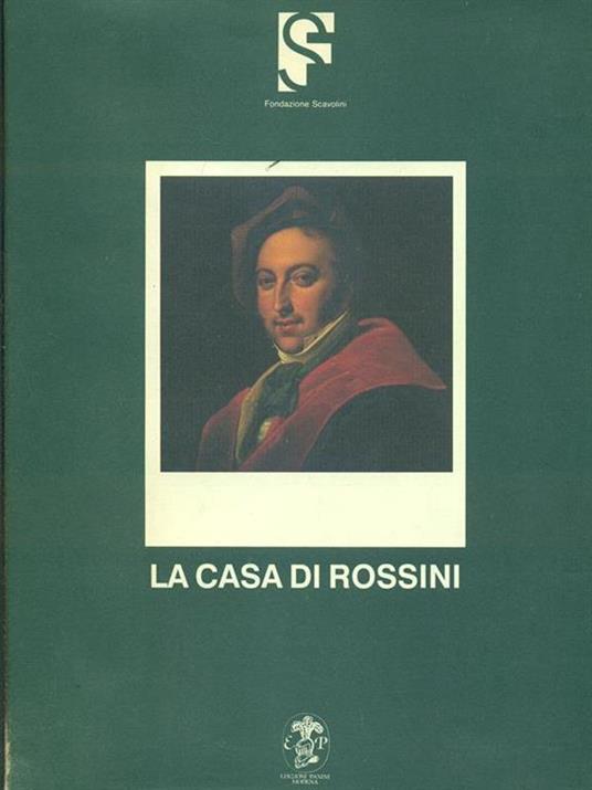 La casa di Rossini - Bruno Cagli,Mauro Bucarelli - copertina