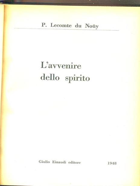 L' avvenire dello spirito - Pierre Lecomte du Noüy - copertina