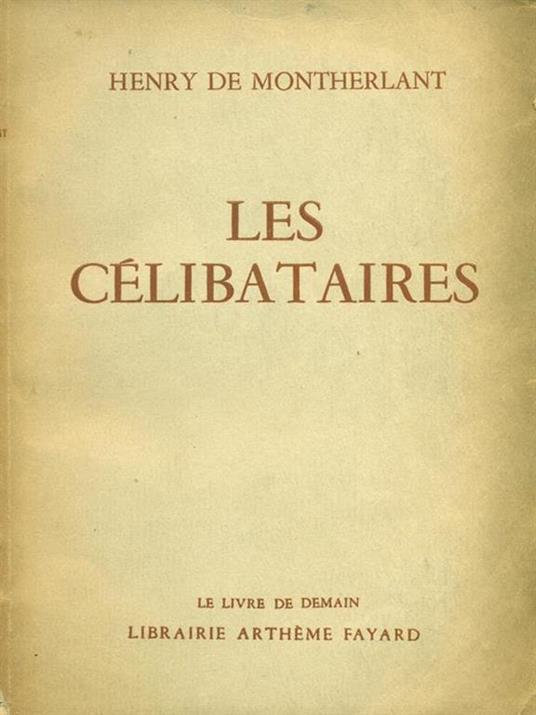 Les Célibataires - Henry de Montherlant - copertina