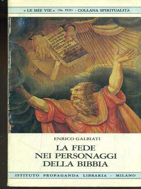 La fede nei personaggi della Bibbia - Enrico Galbiati - 3