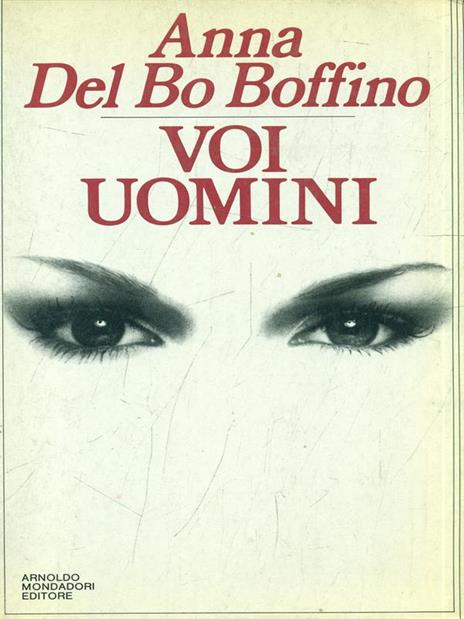 Voi uomini - Anna Del Bo Boffino - 2