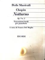 Perle musiclai. Chopin Notturno Op. 9 N. 2
