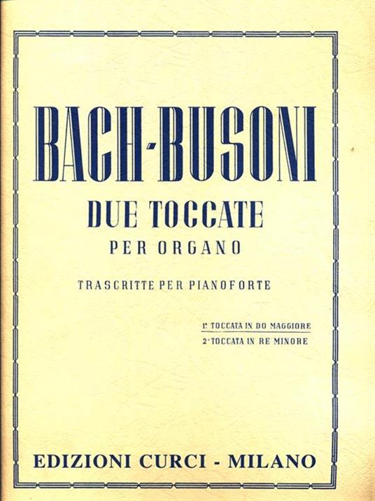 Due toccate per organo. Prima toccata in Do Maggiore, seconda in Re Minore - Johann Sebastian Bach - 2