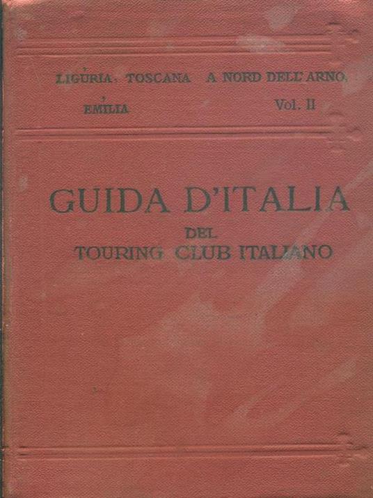 Liguria, Toscana a nord dell'Arno, Emiliavol. 2 - Luigi V. Bertarelli - 8