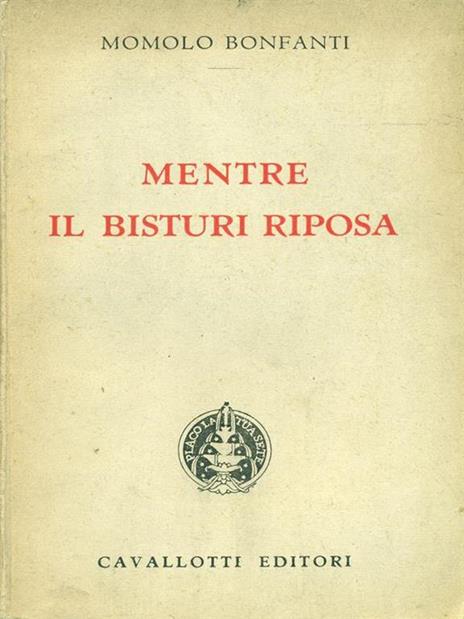 Mentre il bisturi riposa - Momolo Bonfanti - 8