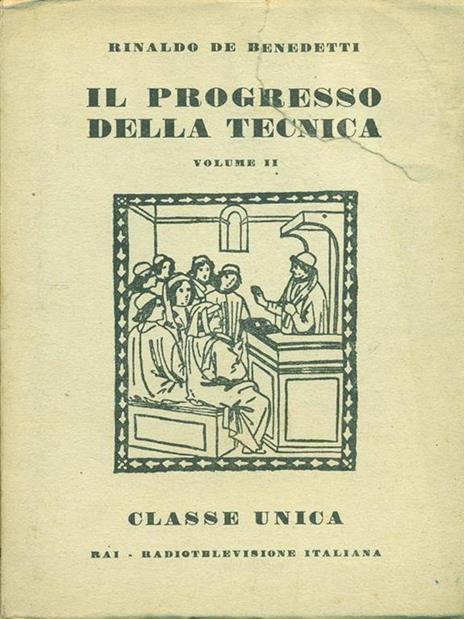 Il progresso della tecnica. Vol. II - Rinaldo De Benedetti - 8
