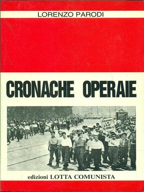 Cronache operaie. Corrispondenze di fabbrica degli anni '50 - Lorenzo Parodi - 7