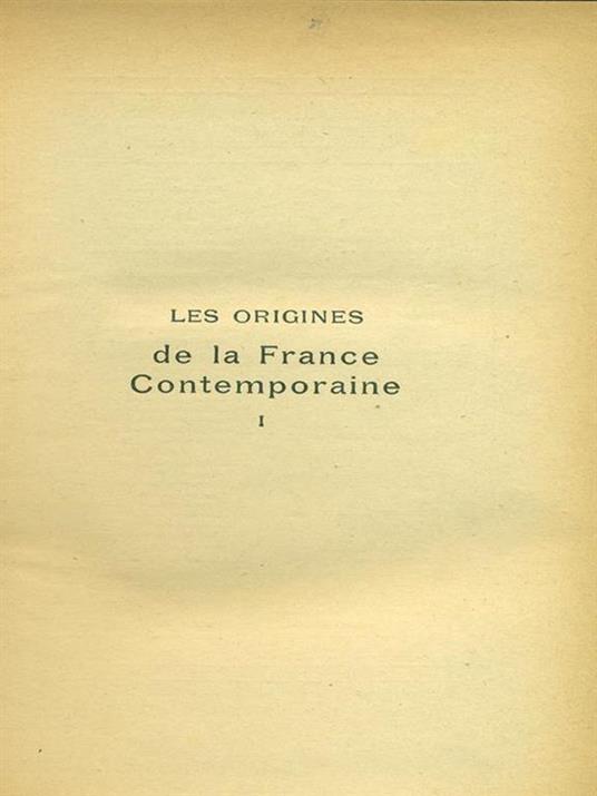 Les origines de la France Contemporaine I - Hippolyte Taine - 6