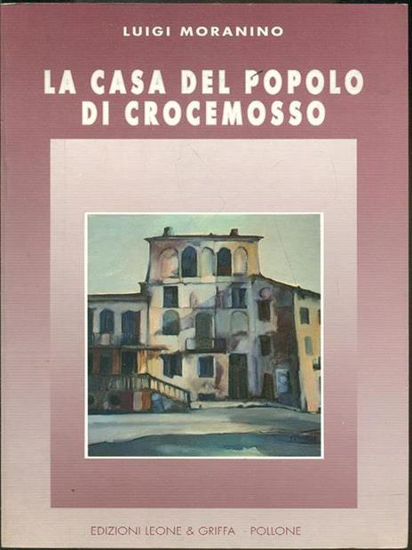 La casa del popolo di Crocemosso - Luigi Moranino - copertina