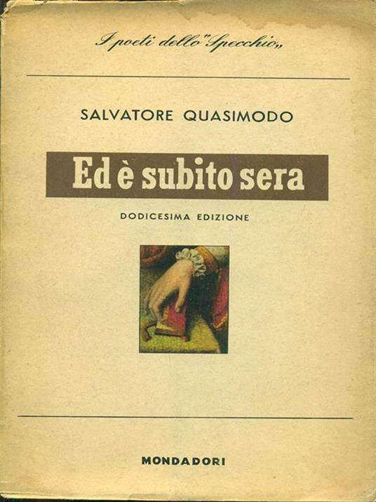 Ed e subito sera - Salvatore Quasimodo - Libro Usato - Mondadori - I poeti  dello Specchio | IBS