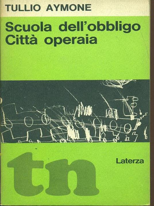 Scuola dell'obbligo. Città operaia - Tullio Aymone - copertina