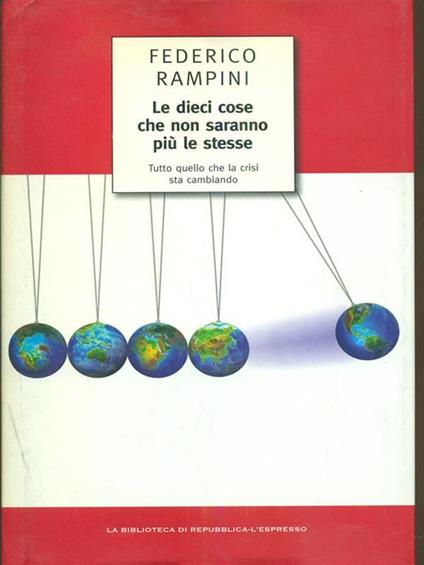 Le dieci cose che non saranno piu le stesse - Federico Rampini - copertina