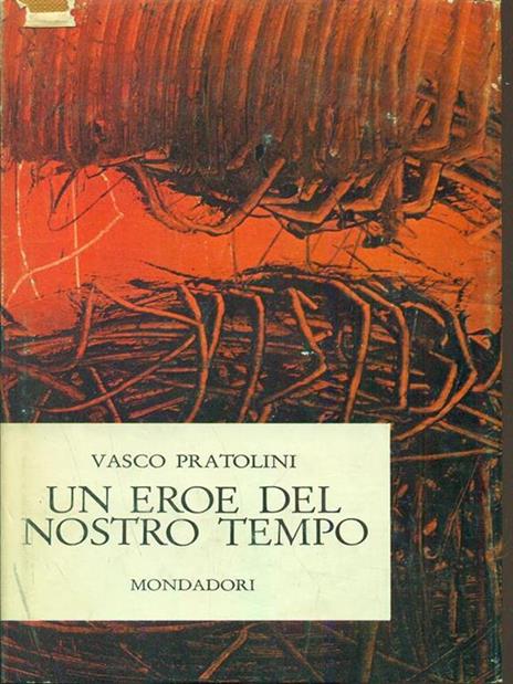 Un eroe del nostro tempo - Vasco Pratolini - 2