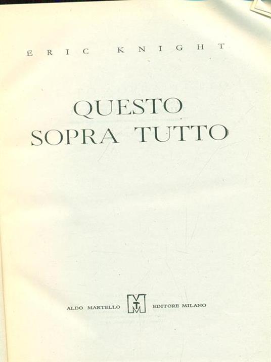 Questo sopra tutto - Eric Knight - 4