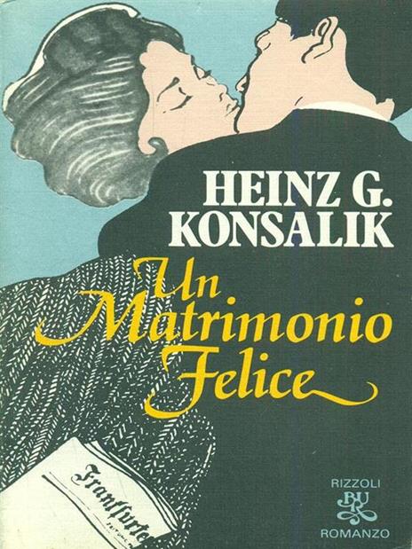 Un matrimonio felice - Heinz G. Konsalik - 4