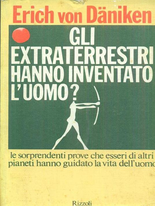 Gli extraterrestri hanno inventato l'uomo ? - Erich von Däniken - copertina