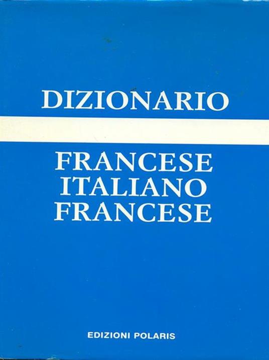 Dizionario francese. Francese-italiano, italiano-francese. Ediz