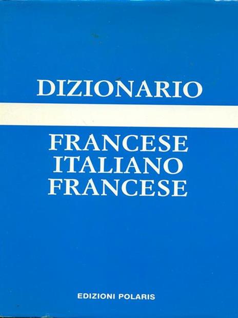 Dizionario Francese Italiano Francese - Felice Arese,G. Cumino,C. Ghiotti - 5