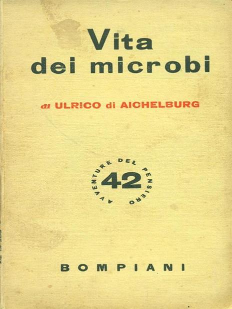 Vita dei microbi - Ulrico Di Aichelburg - 7