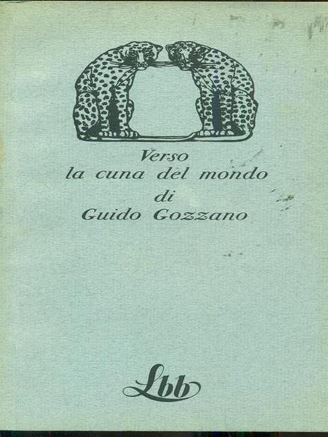 Verso la cuna del mondo - Guido Gozzano - 5