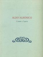 Aldo Albonico. L'uomo e l'opera