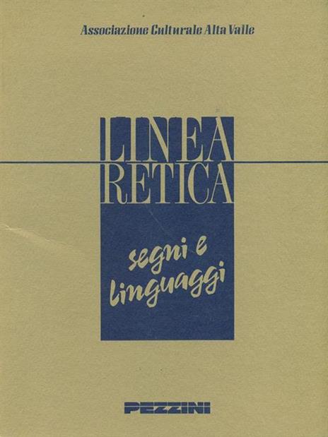 Linea retica. Segni e linguaggi - C. de Piaz,P. Evangelisti,I. Fassin - 8