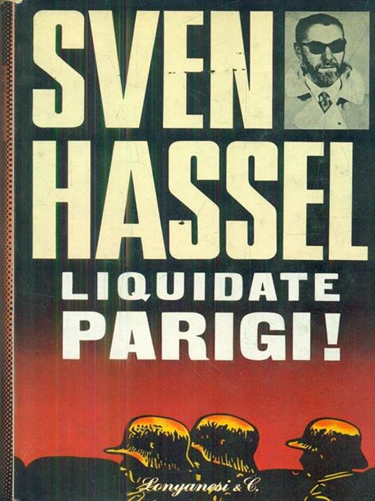 Liquidate Parigi! - Sven Hassel - 7