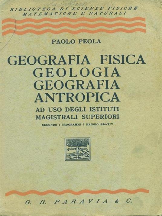 Geografia fisica, gelogia, geografia, antropica - Paolo Peola - 8