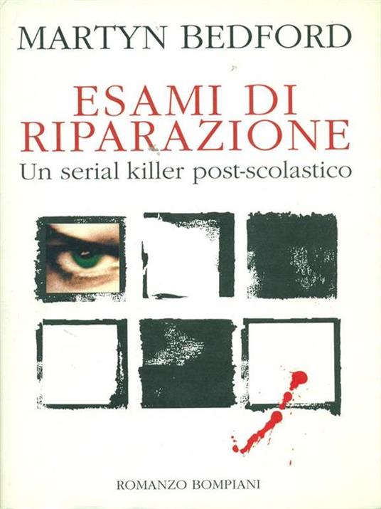 Esami di riparazione. Un serial killer post-scolastico - Martyn Bedford - copertina