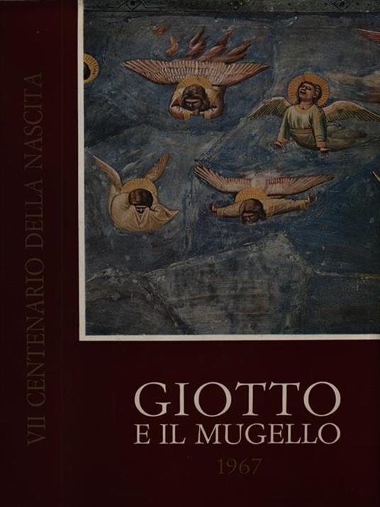 Giotto e il Mugello 1967 - 2