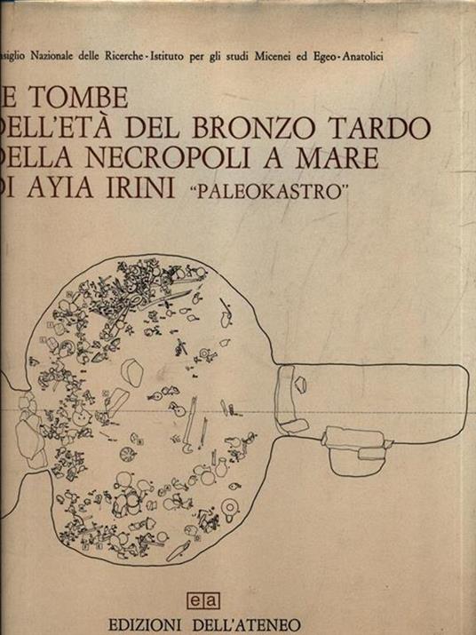 Le tombe dell'età del bronzo tardo della necropoli a mare di Ayia Irini Paleokastro - Paolo E. Pecorella - copertina